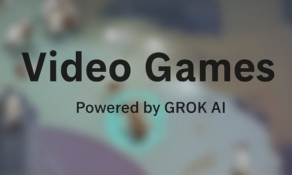 Blurry background with bold text reading “Video Games – Powered by GROK AI”